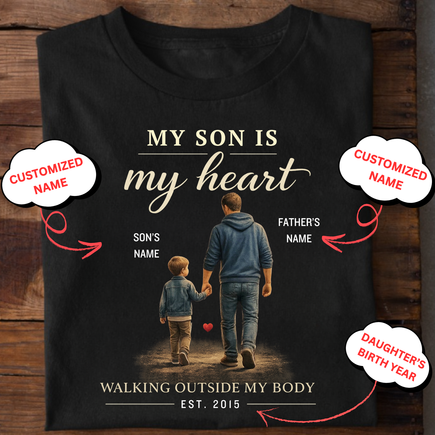 CUSTOMIZED-MY SON, MY HEART (FATHER WITH SON) NAME & BIRTH YEAR CLASSIC T-SHIRT