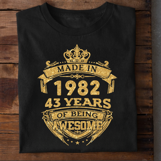 MADE IN 1982 43 YEARS OF BEING AWESOME