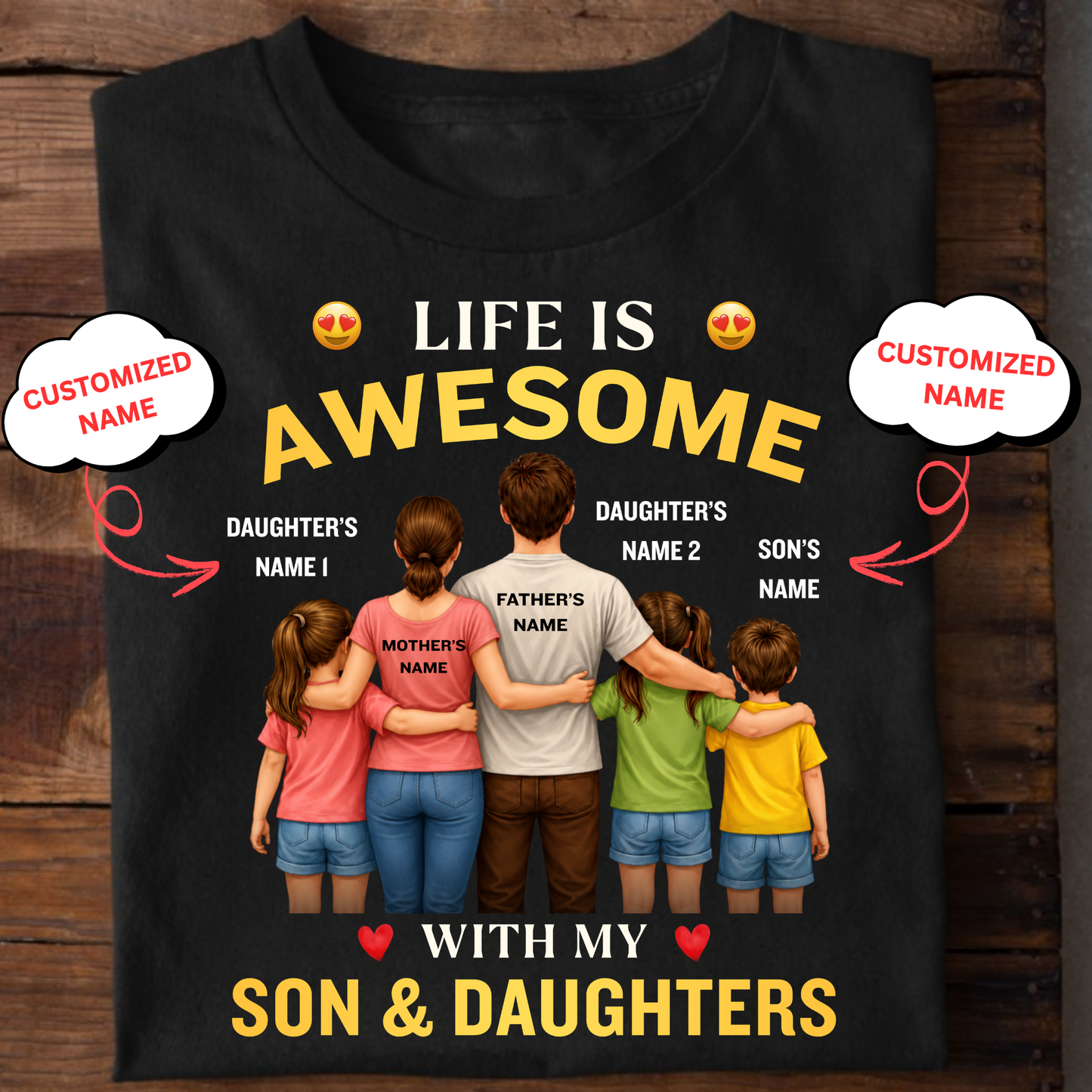 CUSTOMIZED-LIFE IS AWESOME WITH MY SON & 2 DAUGHTERS (FATHER, MOTHER & KIDS) CLASSIC T-SHIRT