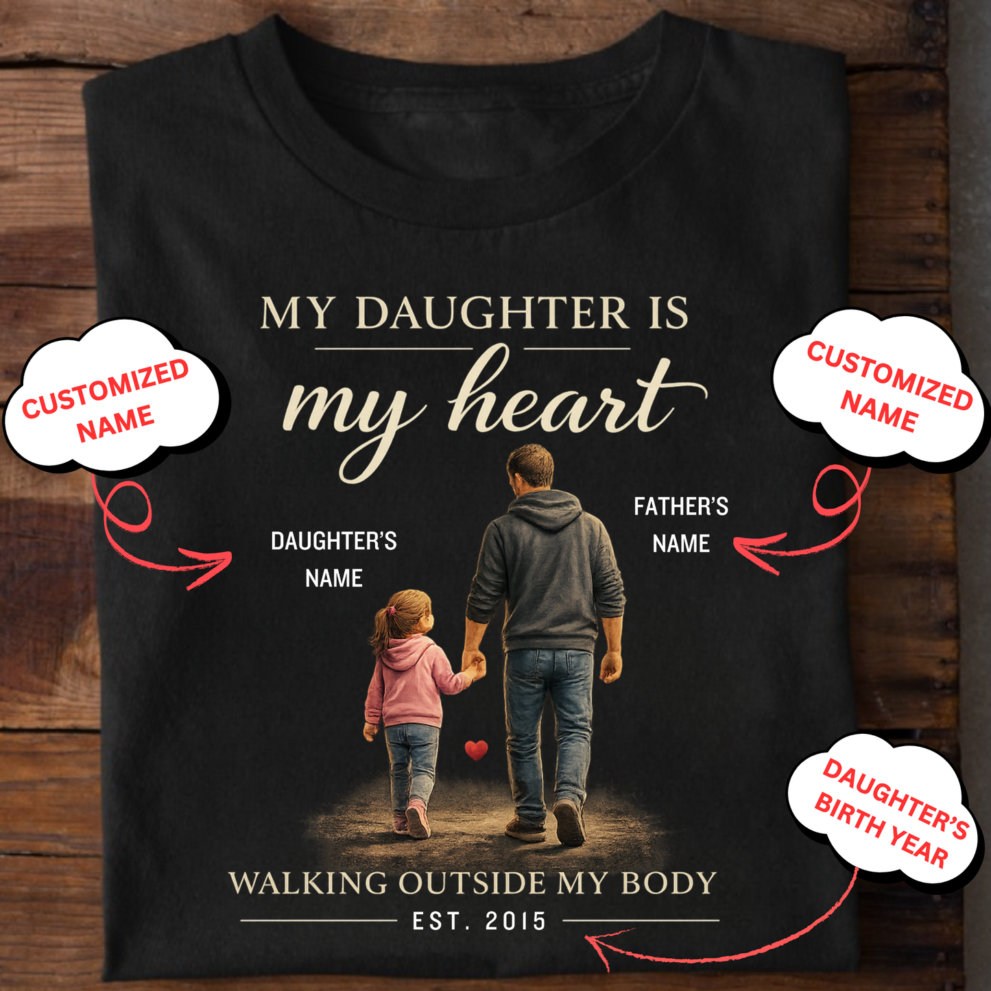 CUSTOMIZED-MY DAUGHTER, MY HEART (FATHER WITH DAUGHTER) CLASSIC T-SHIRT