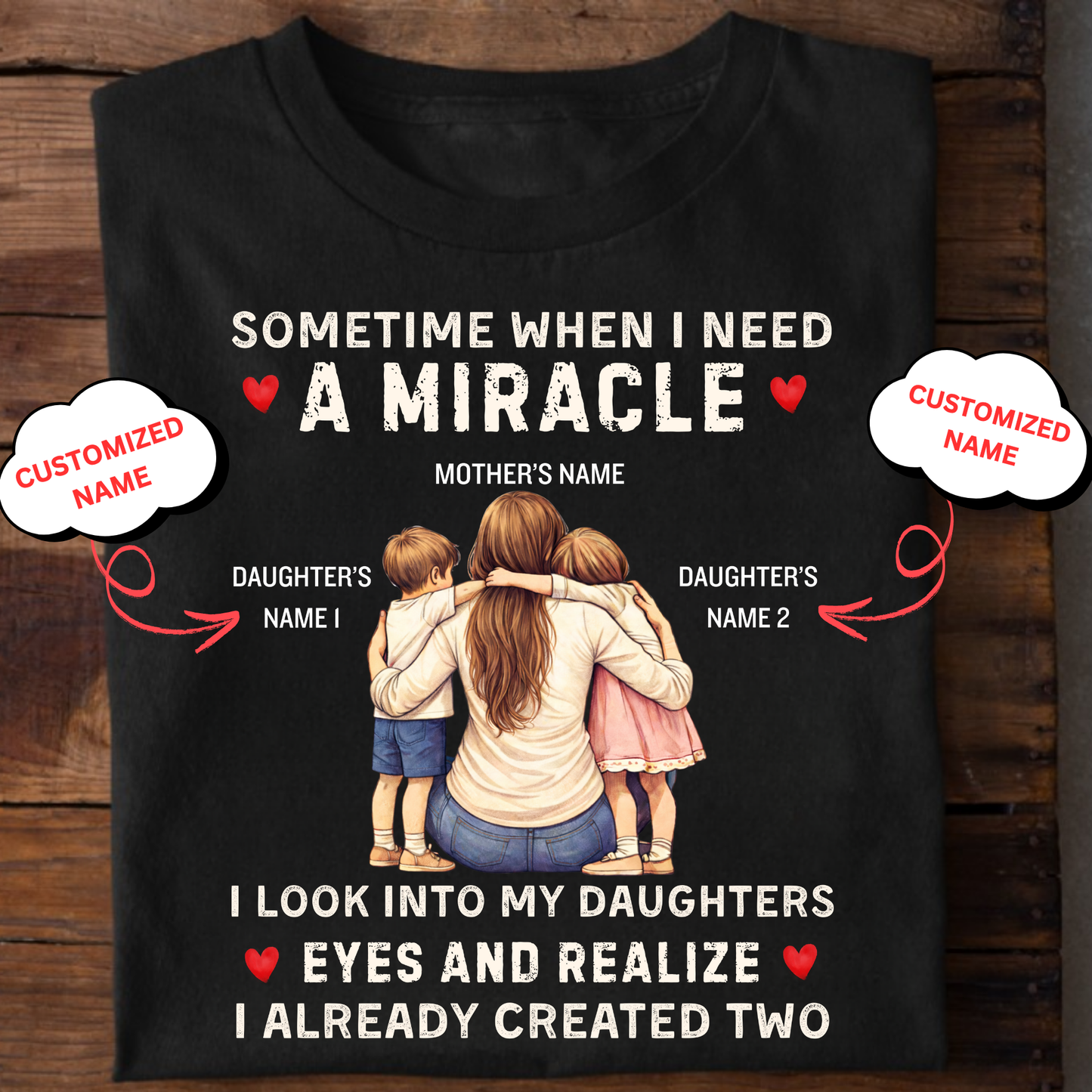 CUSTOMIZED-I ALREADY CREATED TWO MIRACLE DAUGHTERS (MOTHER) CLASSIC T-SHIRT