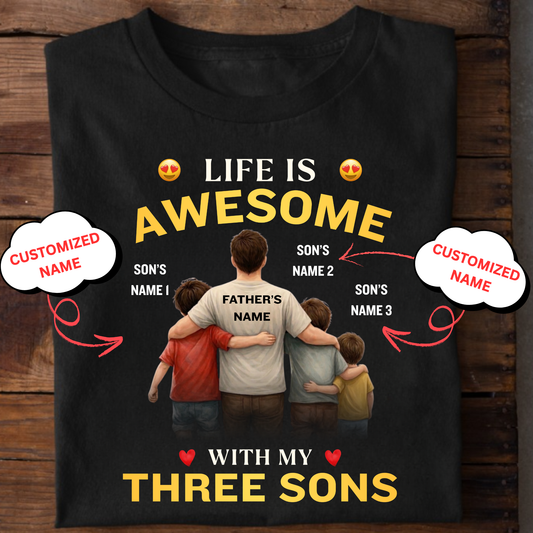 CUSTOMIZED-LIFE IS AWESOME WITH MY THREE SONS (FATHER & 3 SONS) CLASSIC T-SHIRT