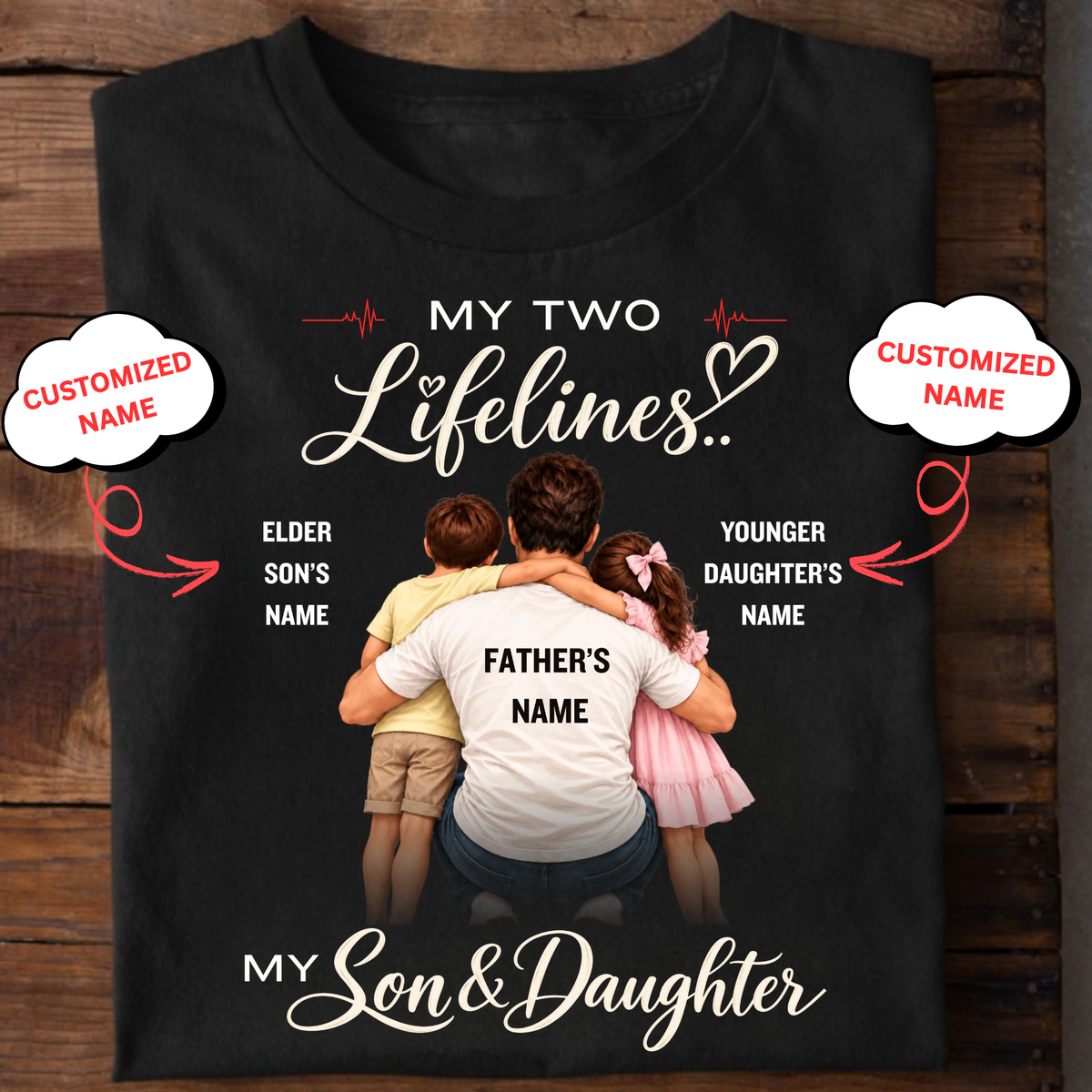 CUSTOMIZED-MY TWO LIFELINES, MY SON & DAUGHTER CLASSIC T-SHIRT