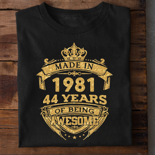 MADE IN 1981 44 YEARS OF BEING AWESOME