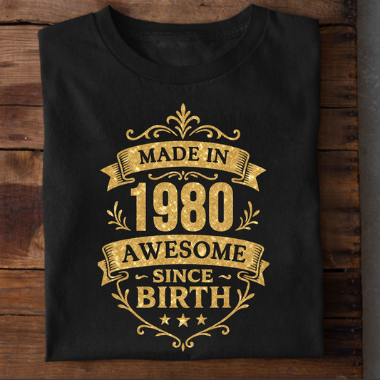 MADE IN 1980 AWESOME SINCE BIRTH PREMIUM QUALITY T-SHIRT
