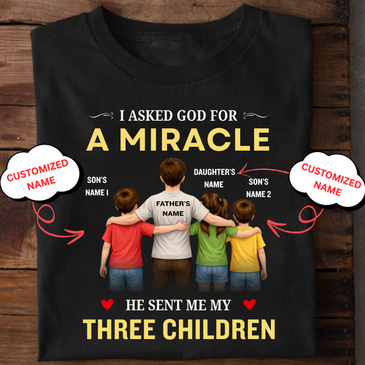 CUSTOMIZED-MIRACLE, MY 2 SONS 1 DAUGHTER (FATHER & THREE KIDS) CLASSIC T-SHIRT