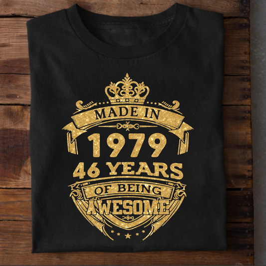 MADE IN 1979 46 YEARS OF BEING AWESOME