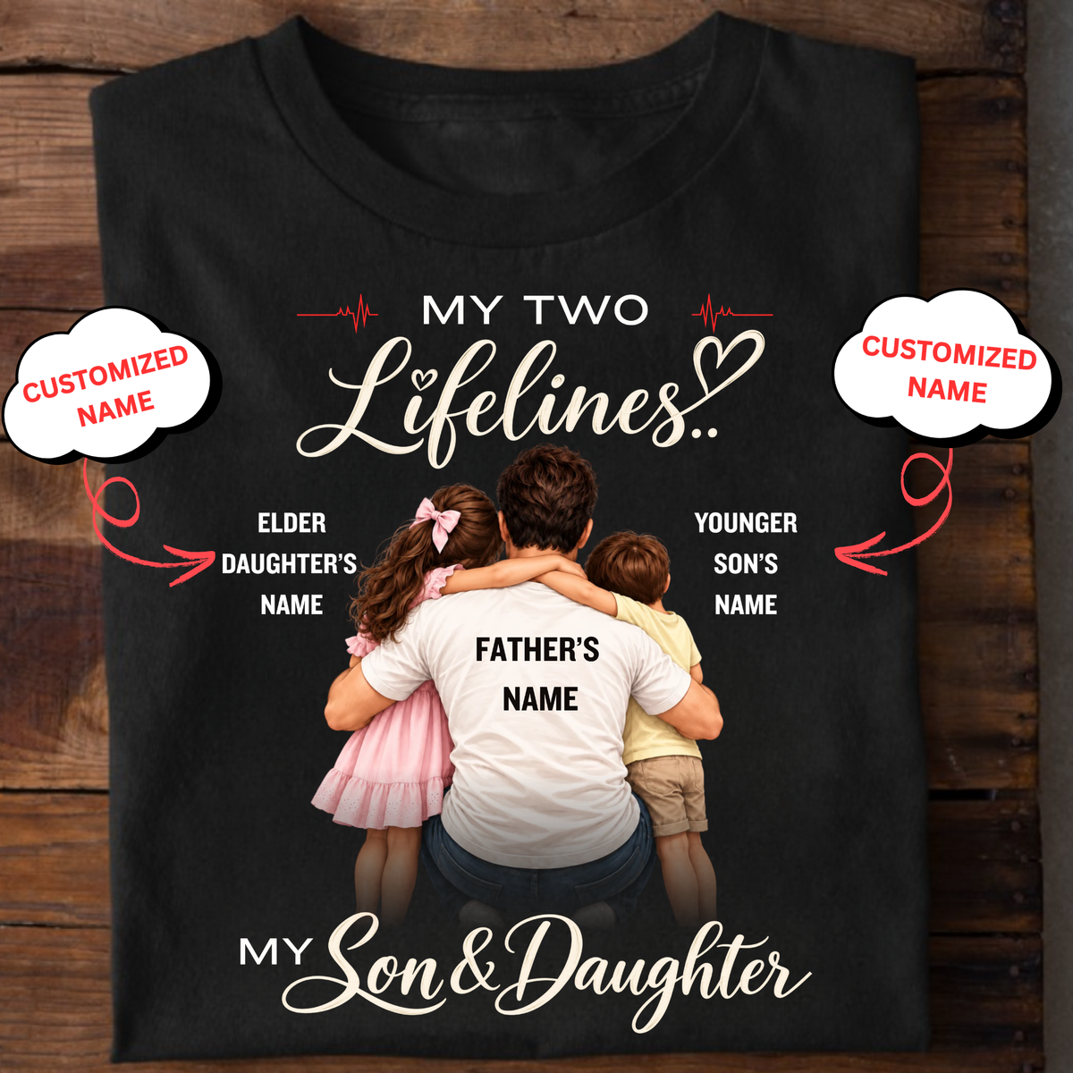 CUSTOMIZED-MY TWO LIFELINES, MY SON & DAUGHTER CLASSIC T-SHIRT