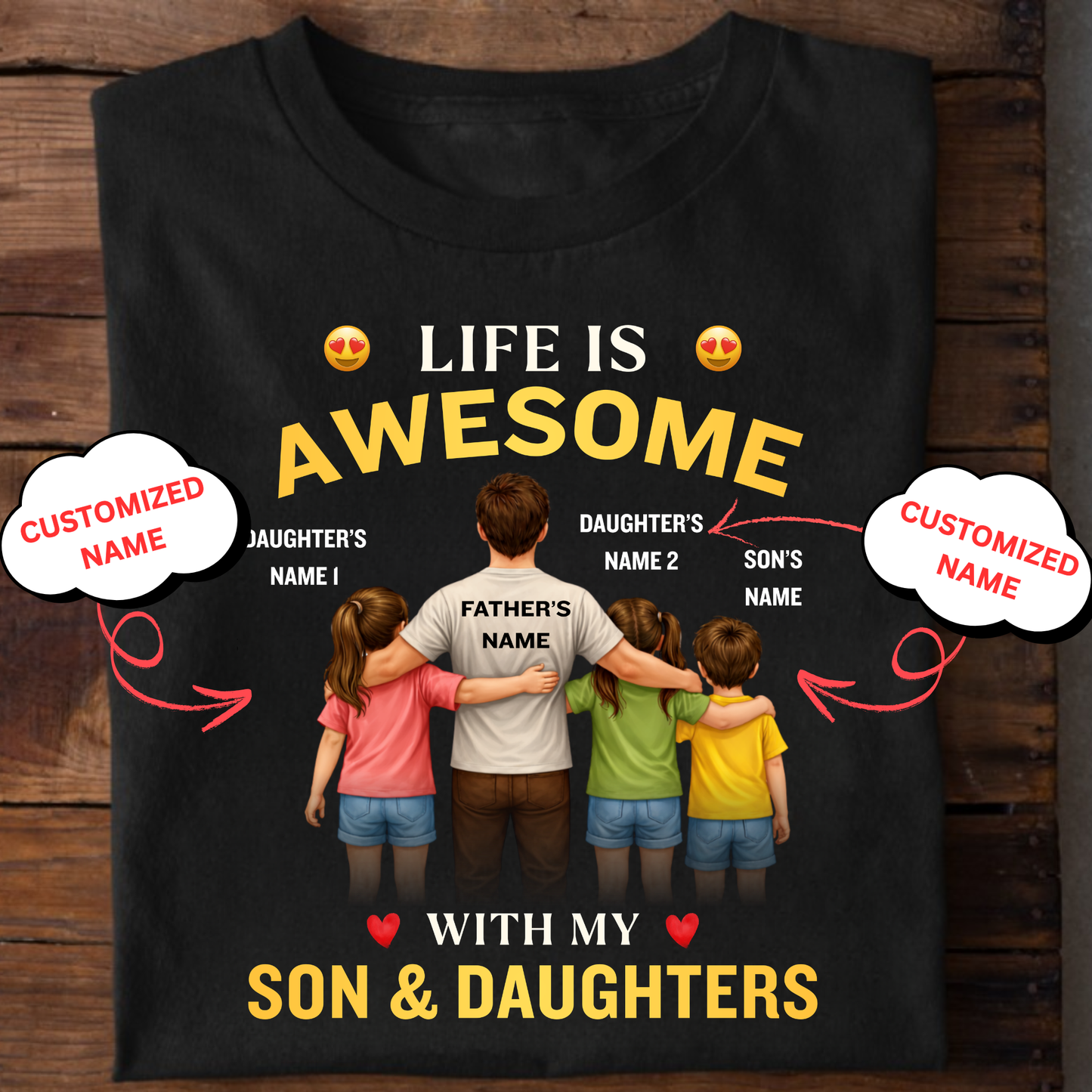 CUSTOMIZED-LIFE IS AWESOME WITH MY SON & 2 DAUGHTERS (FATHER & KIDS) CLASSIC T-SHIRT