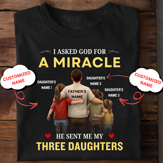 CUSTOMIZED-MIRACLE, MY THREE DAUGHTERS (FATHER & DAUGHTER) CLASSIC T-SHIRT