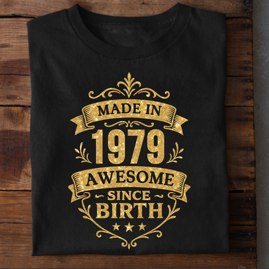 MADE IN 1979 AWESOME SINCE BIRTH PREMIUM QUALITY T-SHIRT
