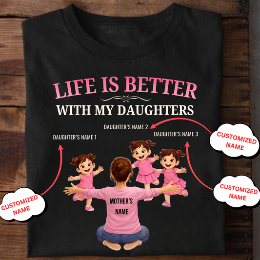 CUSTOMIZED-LIFE IS BETTER WITH MY THREE DAUGHTERS (MOTHER & DAUGHTERS) CLASSIC T-SHIRT