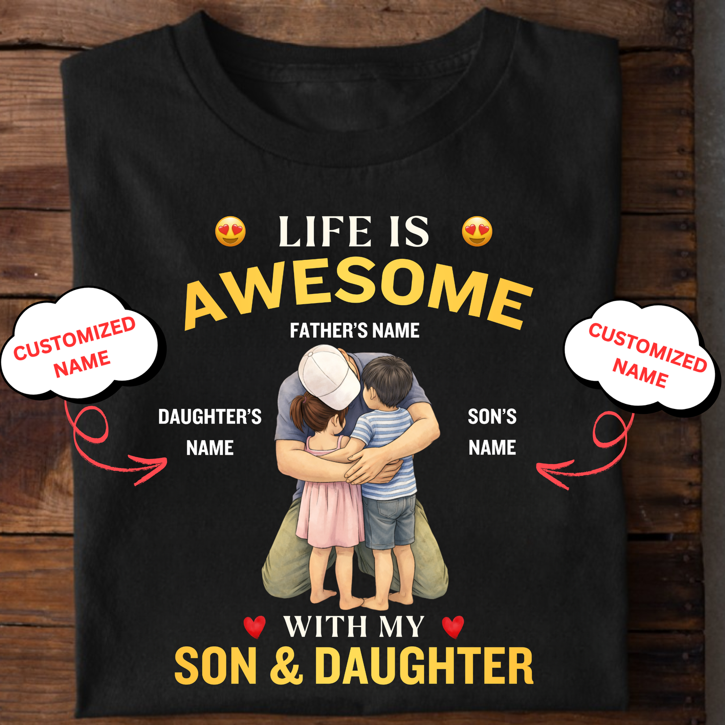 CUSTOMIZED-LIFE IS AWESOME WITH MY SON & DAUGHTER (FATHER & KIDS) CLASSIC T-SHIRT