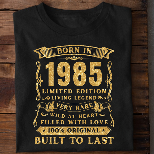 BORN IN 1985 PREMIUM QUALITY T-SHIRT