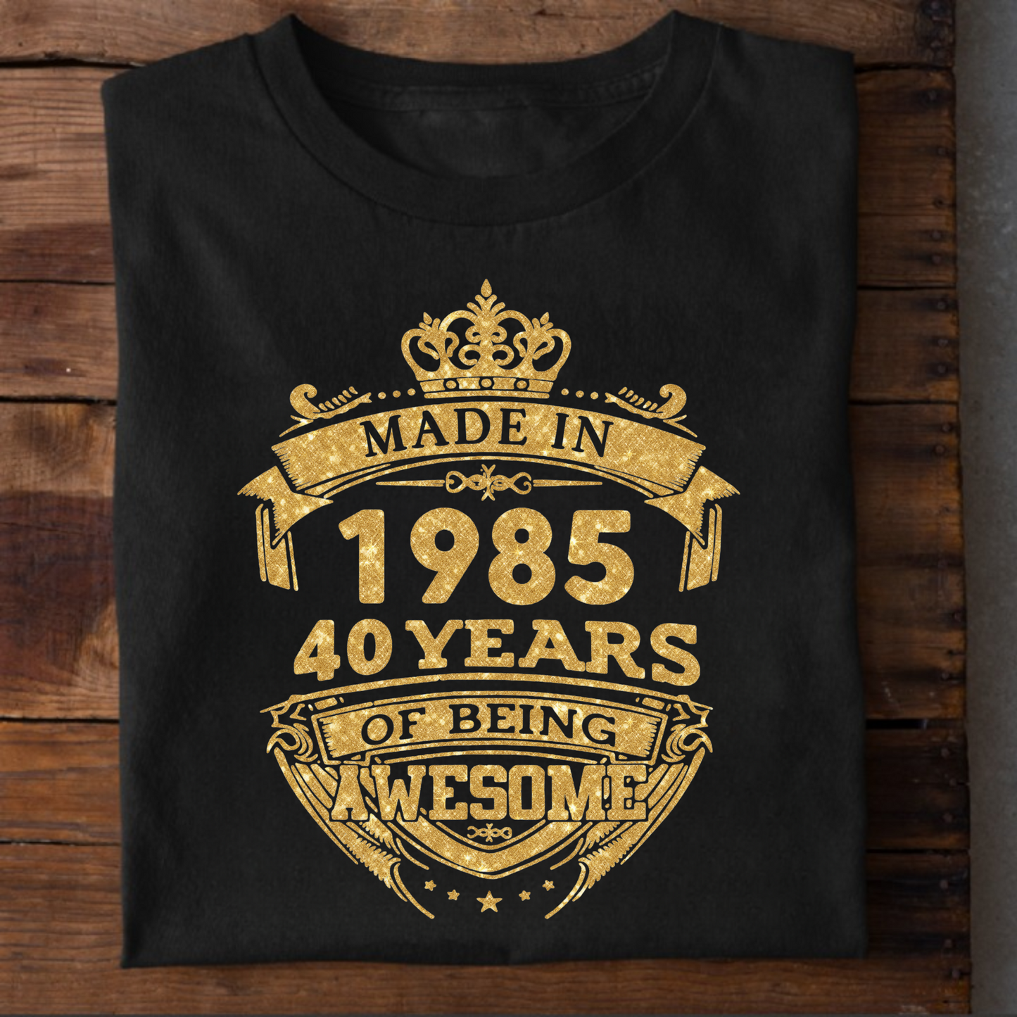 MADE IN 1985 40 YEARS OF BEING AWESOME