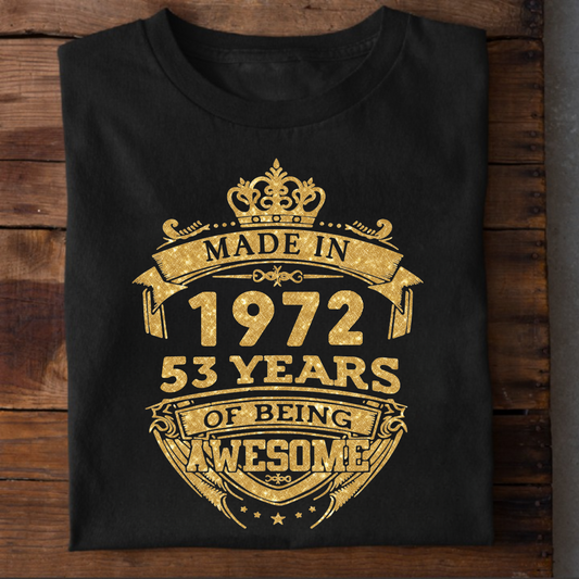 MADE IN 1972 53 YEARS OF BEING AWESOME