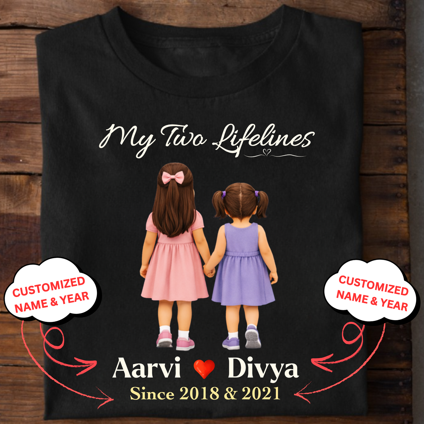 CUSTOMIZED-MY TWO LIFELINES (TWO DAUGHTERS) NAME & BIRTH YEAR CLASSIC T-SHIRT
