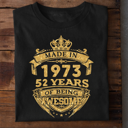 MADE IN 1973 52 YEARS OF BEING AWESOME