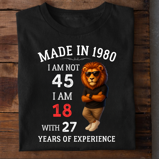 MADE IN 1980 I AM NOT 45 CLASSIC T-SHIRT