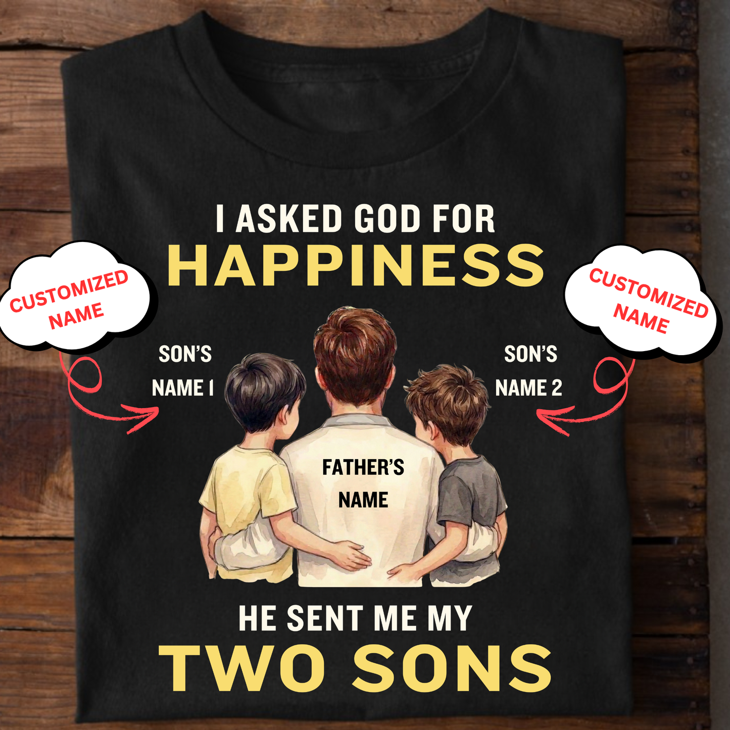 CUSTOMIZED- MY HAPPINESS, MY TWO SONS (FATHER & SONS) CLASSIC T-SHIRT