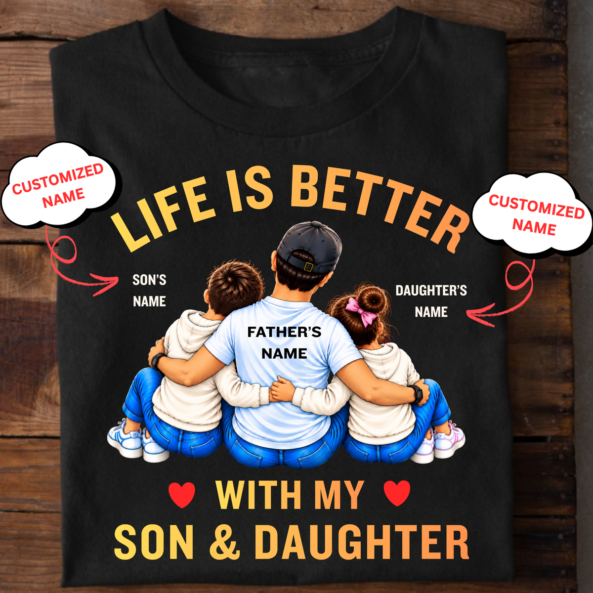 CUSTOMIZED-LIFE IS BETTER WITH MY KIDS (SON & DAUGHTER) CLASSIC T-SHIRT