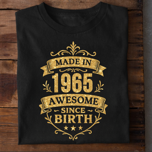 MADE IN 1965 AWESOME SINCE BIRTH PREMIUM QUALITY T-SHIRT
