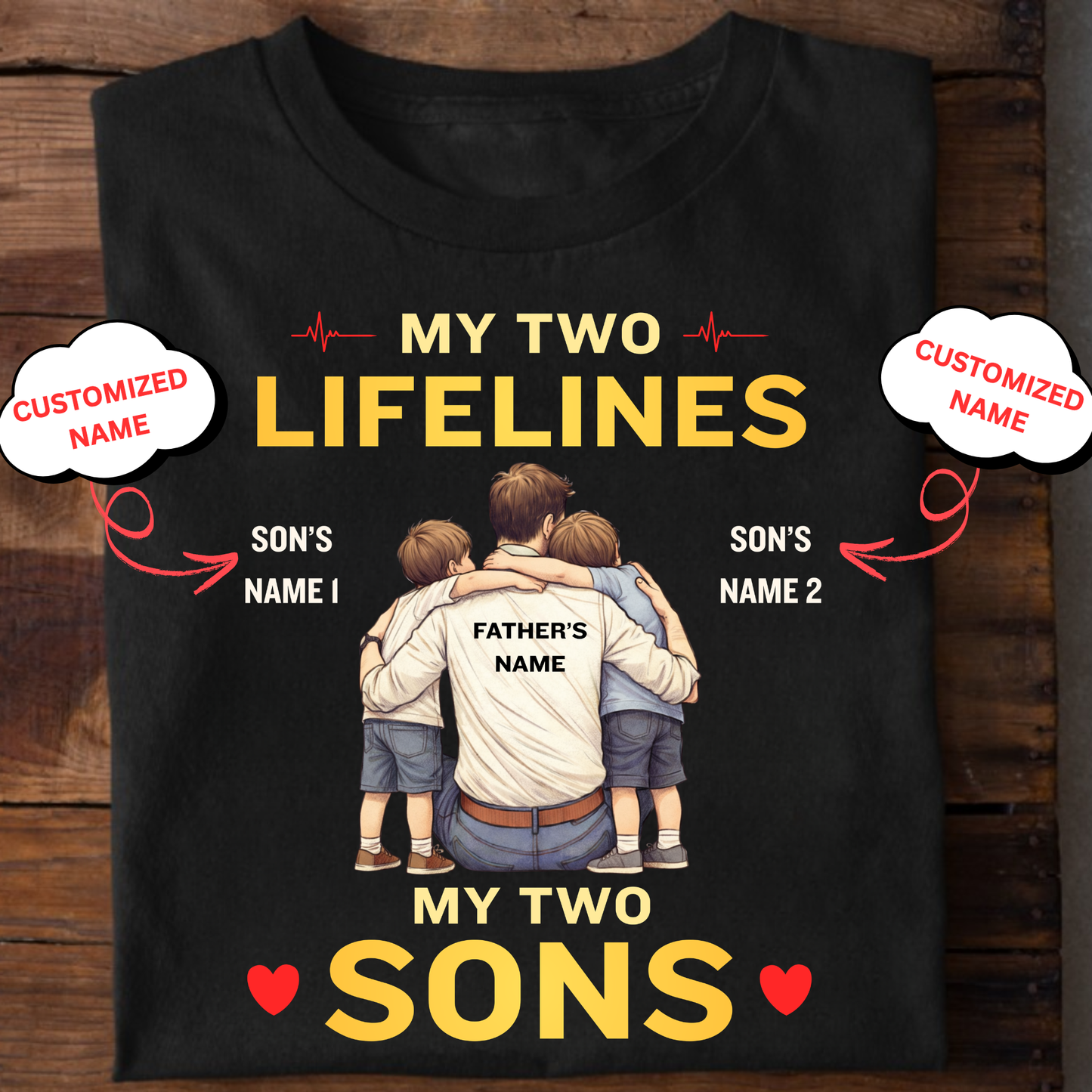 CUSTOMIZED-MY TWO LIFELINES, MY TWO SONS (FATHER & SONS) CLASSIC T-SHIRT