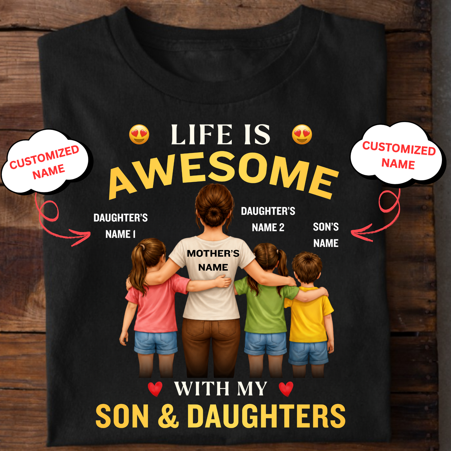 CUSTOMIZED-LIFE IS AWESOME WITH MY SON & 2 DAUGHTERS (MOTHER & KIDS) CLASSIC T-SHIRT