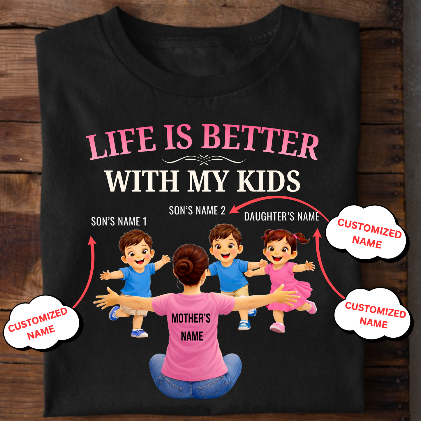 CUSTOMIZED-LIFE IS BETTER WITH MY TWO SONS AND A DAUGHTER (MOTHER & KIDS) THREE CLASSIC T-SHIRT