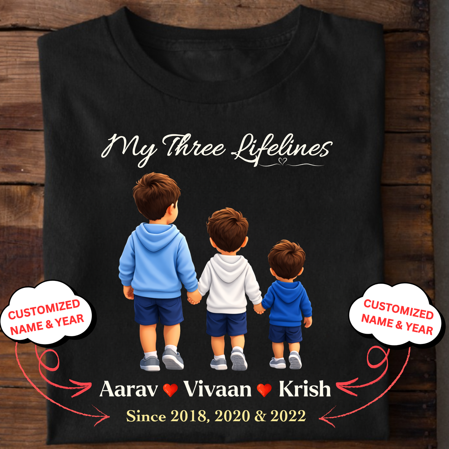 CUSTOMIZED-MY THREE LIFELINES (3 SONS) NAME & BIRTH YEAR CLASSIC T-SHIRT