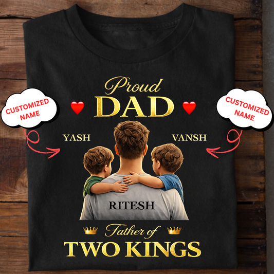 CUSTOMIZED-PROUD DAD, FATHER OF TWO KINGS (FATHER WITH SONS) CLASSIC T-SHIRT