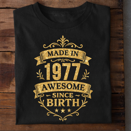 MADE IN 1977 AWESOME SINCE BIRTH PREMIUM QUALITY T-SHIRT