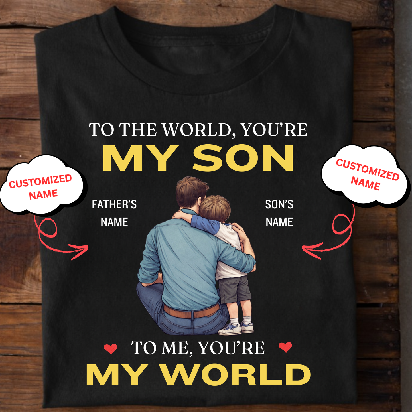 CUSTOMIZED-MY WORLD, MY SON (FATHER & SON) CLASSIC T-SHIRT