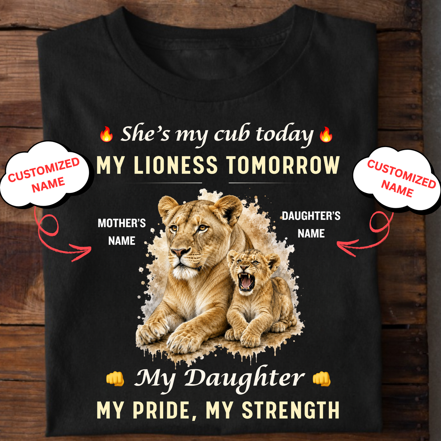 CUSTOMIZED-MY CUB TODAY, MY LIONESS TOMORROW, MY DAUGHTER (MOTHER & DAUGHTER)-CLASSIC T-SHIRT