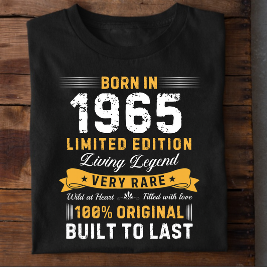 BORN IN 1965 BUILT TO LAST CLASSIC T-SHIRT