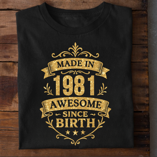 MADE IN 1981 AWESOME SINCE BIRTH PREMIUM QUALITY T-SHIRT