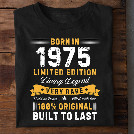 BORN IN 1975 BUILT TO LAST CLASSIC T-SHIRT