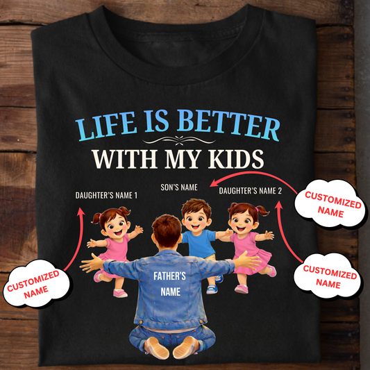 CUSTOMIZED-LIFE IS BETTER WITH MY TWO DAUGHTERS AND A SON (FATHER & KIDS) THREE CLASSIC T-SHIRT