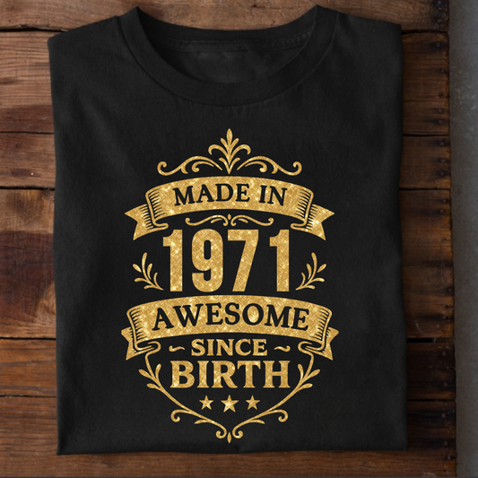 MADE IN 1971 AWESOME SINCE BIRTH PREMIUM QUALITY T-SHIRT