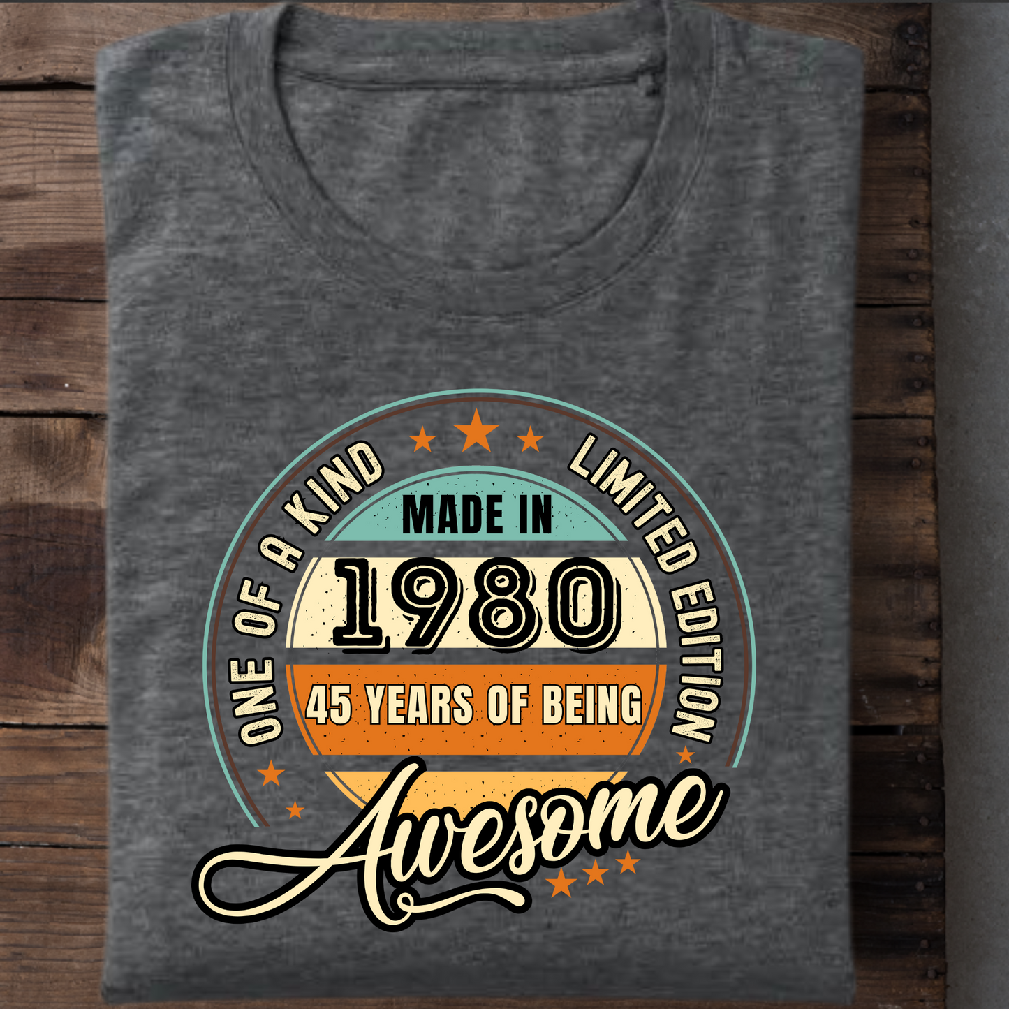 ONE OF A KIND LIMITED EDITION 1980 45 YEARS OF BEING AWESOME CLASSIC T-SHIRT