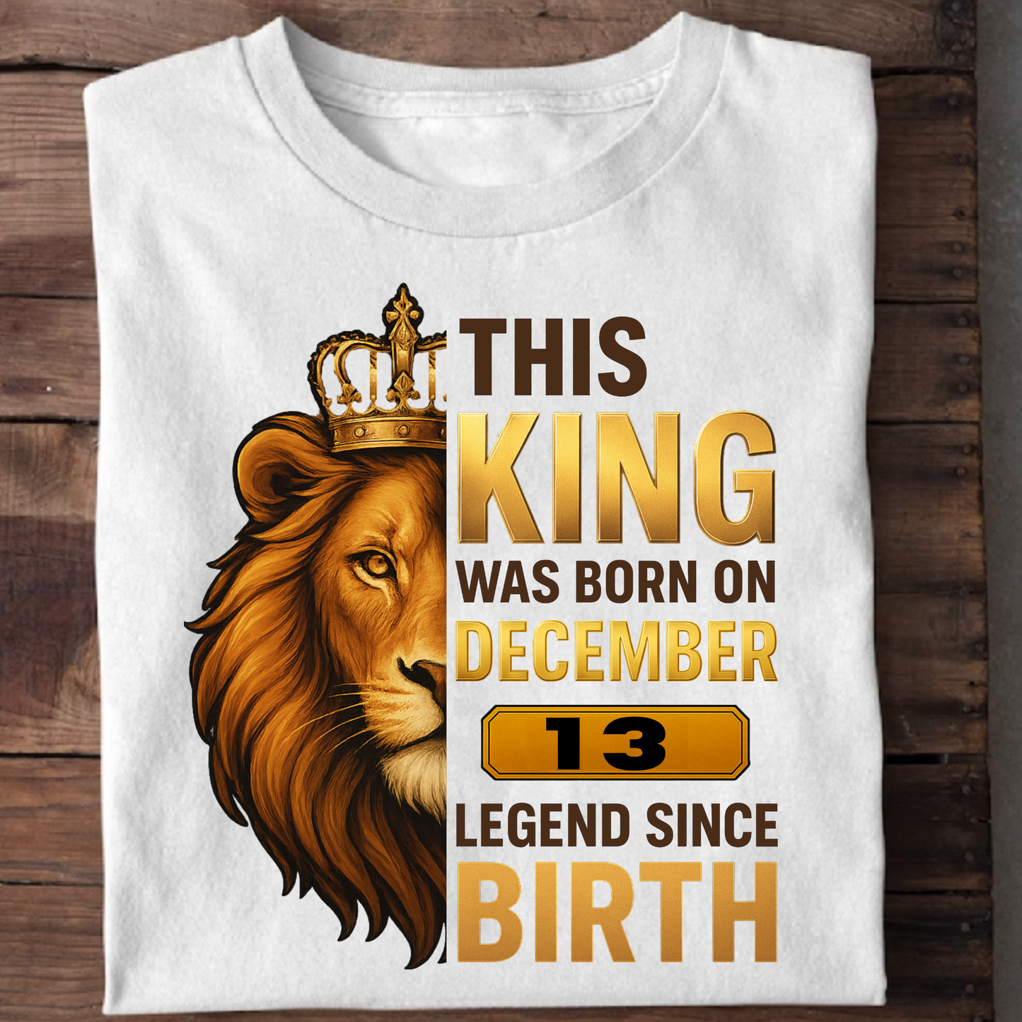 13 DECEMBER KING PREMIUM QUALITY T-SHIRT