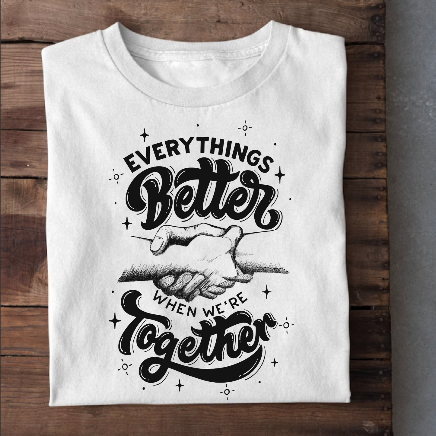 BETTER TOGETHER PREMIUM QUALITY T-SHIRT