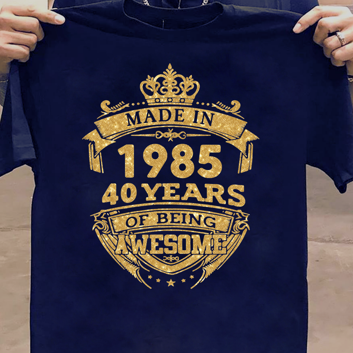 MADE IN 1985 40 YEARS OF BEING AWESOME