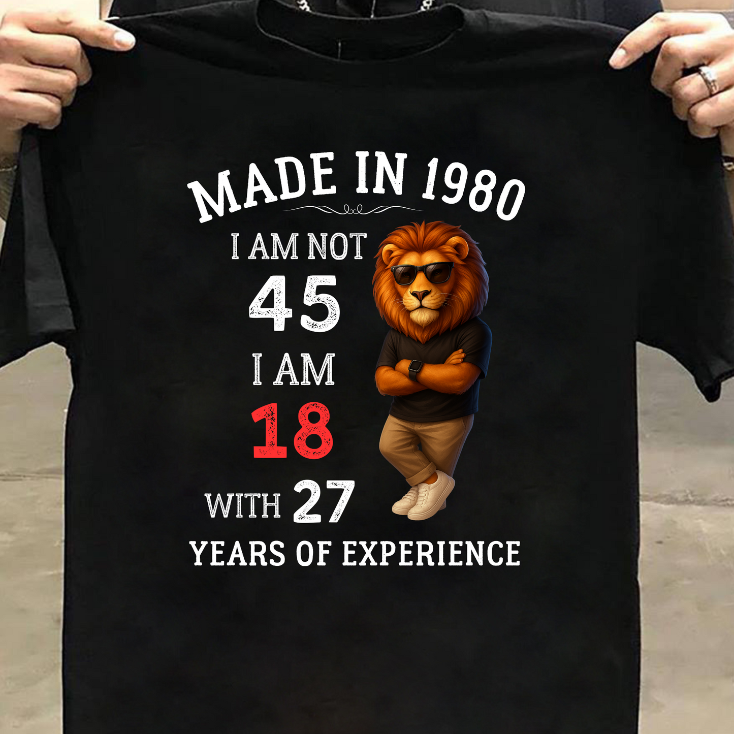 MADE IN 1980 I AM NOT 45 CLASSIC T-SHIRT