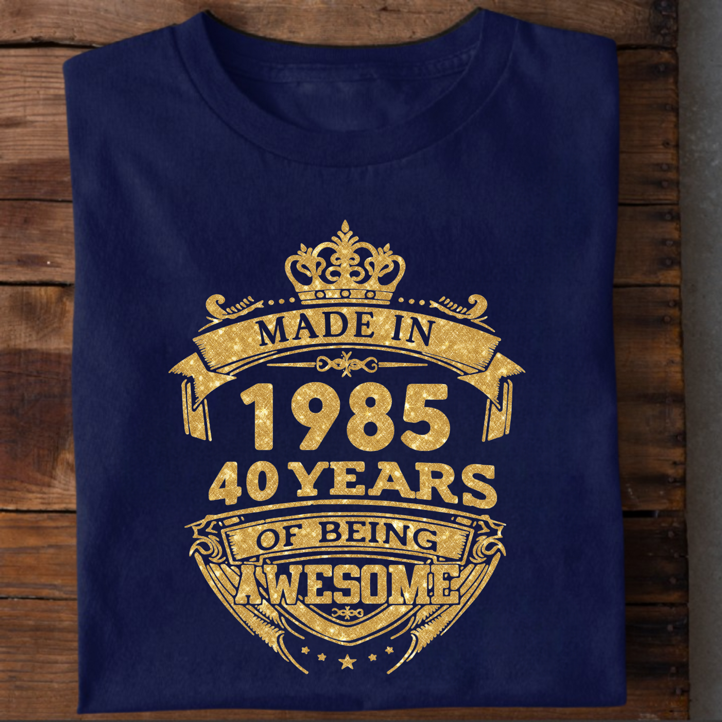 MADE IN 1985 40 YEARS OF BEING AWESOME