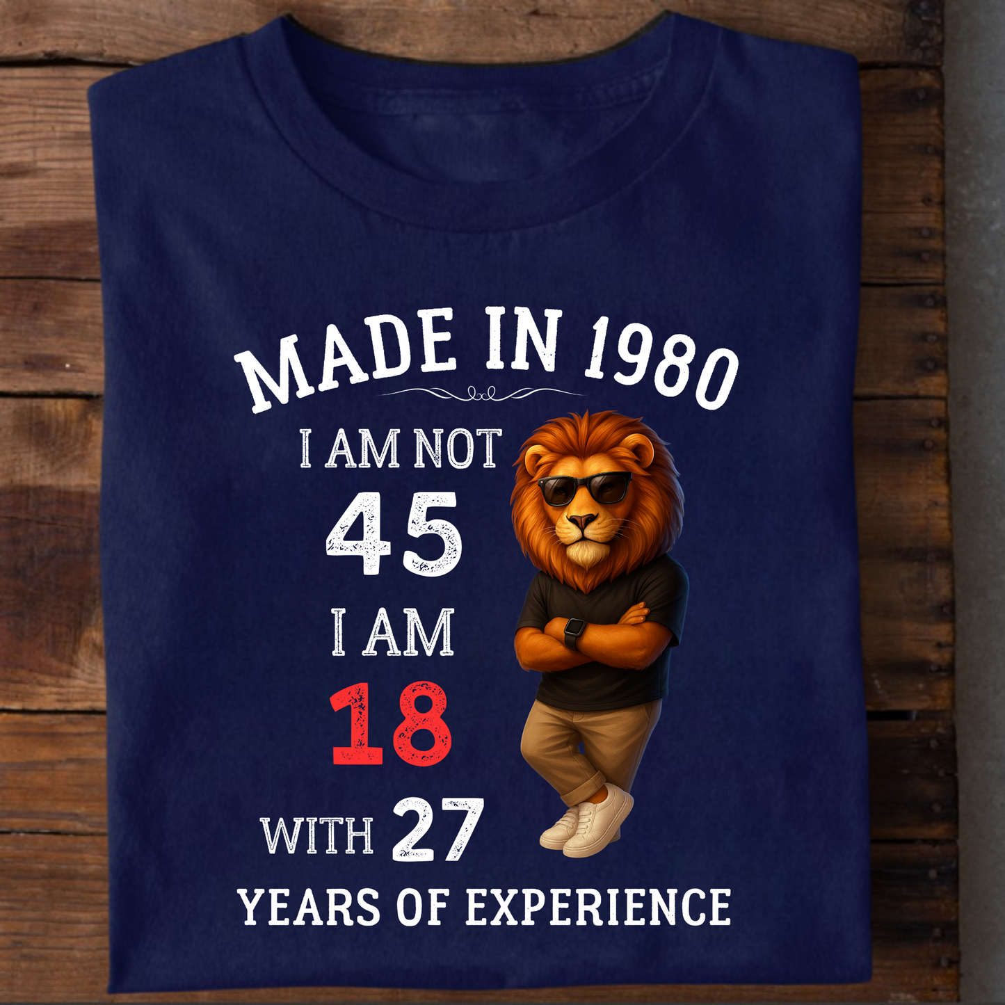 MADE IN 1980 I AM NOT 45 CLASSIC T-SHIRT