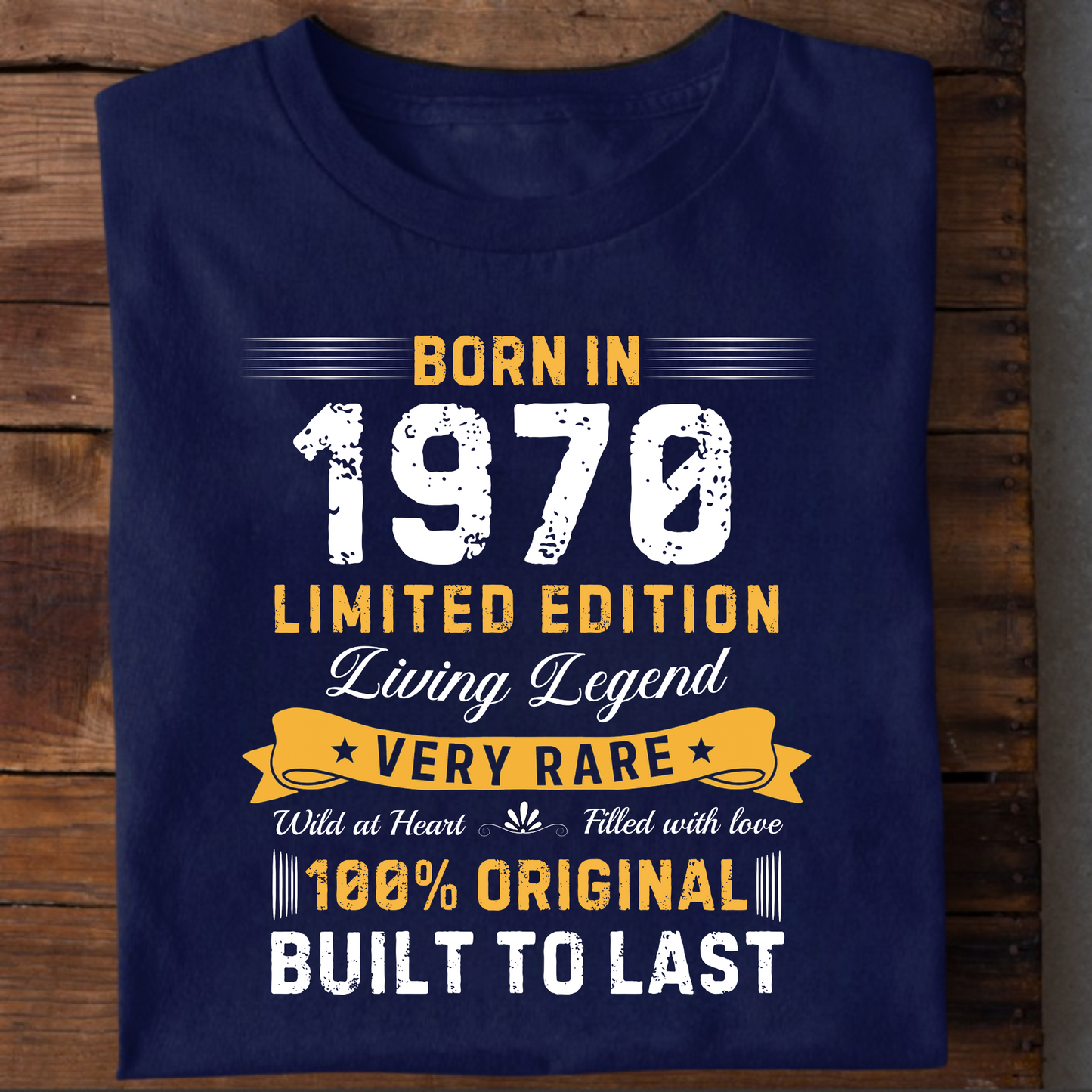 BORN IN 1970 BUILT TO LAST CLASSIC T-SHIRT