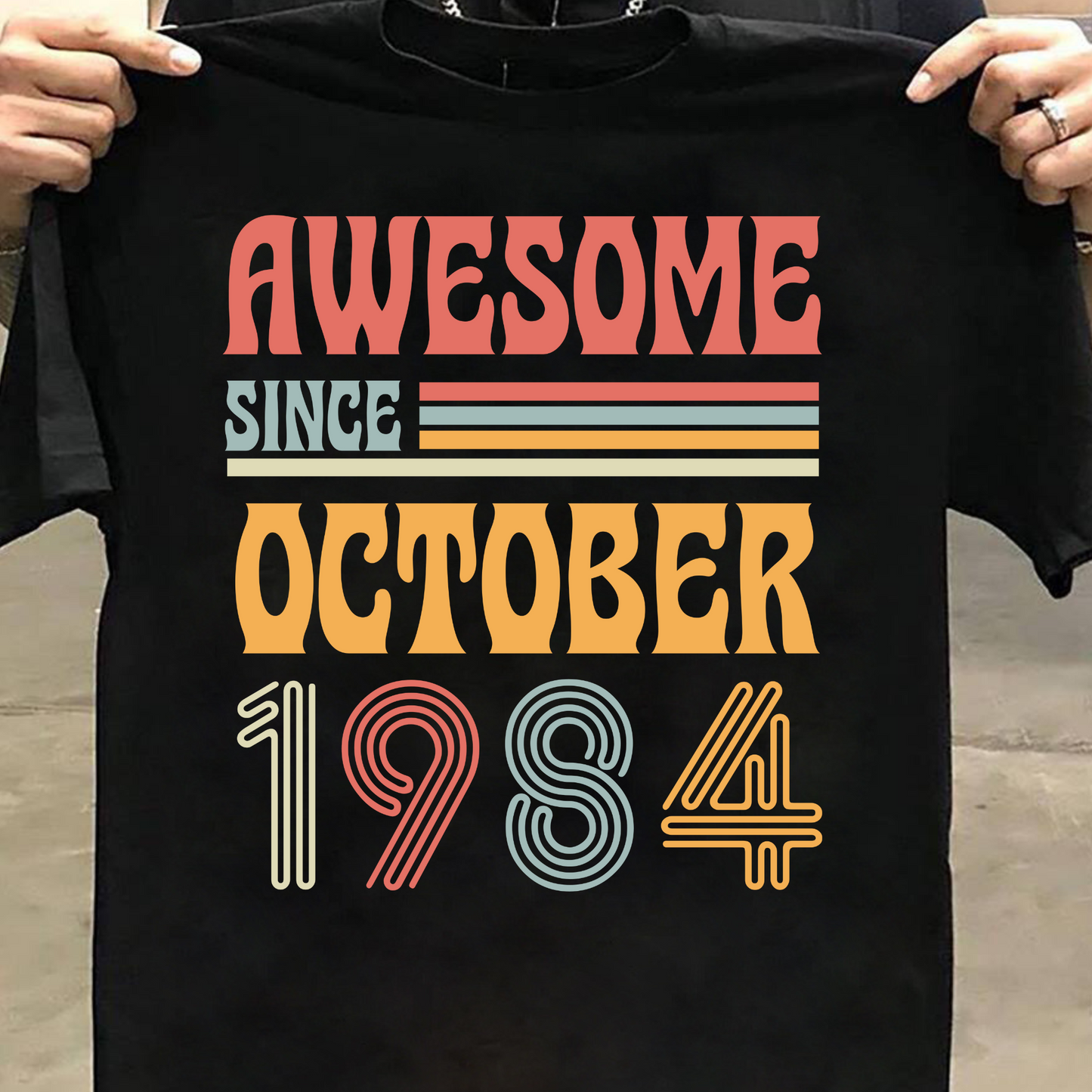 AWESOME SINCE OCTOBER 1984 CLASSIC T-SHIRT