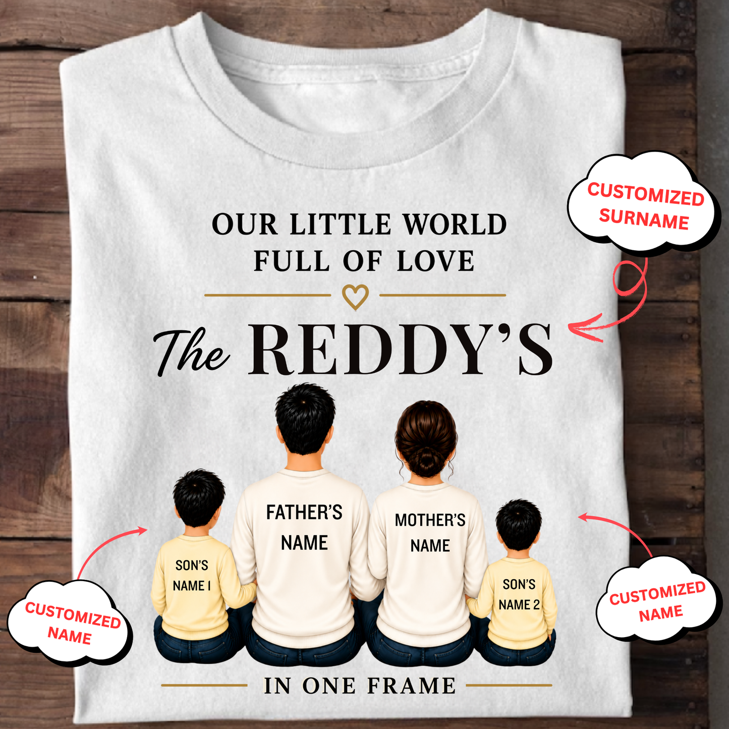 CUSTOMIZED SURNAME-OUR LITTLE WORLD FULL OF LOVE (2 SONS) CLASSIC T-SHIRT
