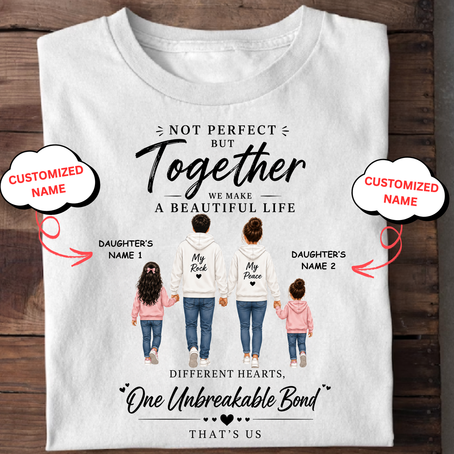 CUSTOMIZED- ONE UNBREAKABLE BOND (DAD, MOM & 2 DAUGHTERS) CLASSIC T-SHIRT
